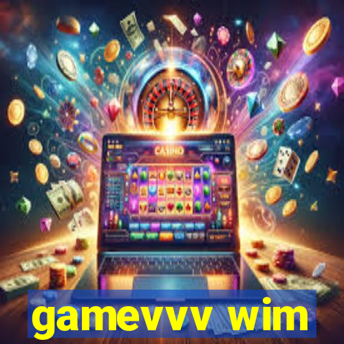 gamevvv wim